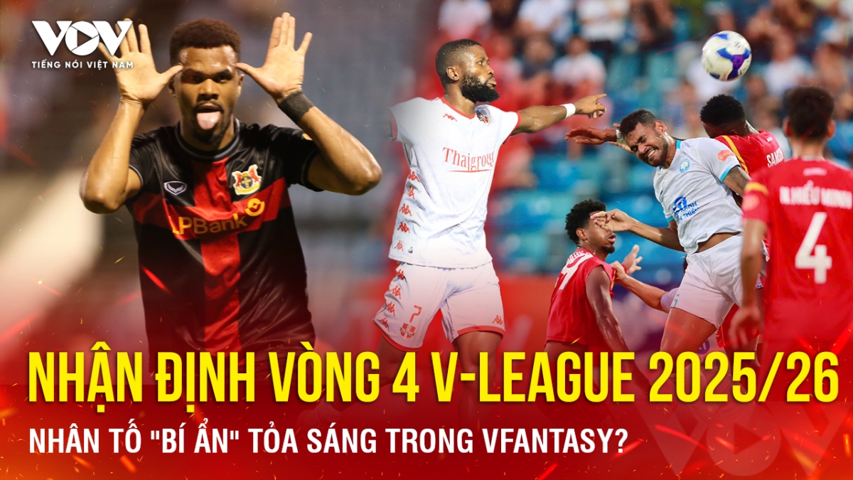 Nhận định vòng 4 V-League 2025/2026: Nhân tố "bí ẩn" tỏa sáng trong VFantasy?